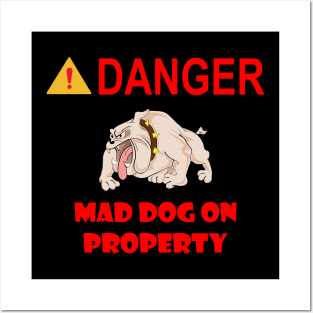 Sign - Danger - Mad Dog on Property Posters and Art